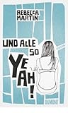 Und alle so yeah! by Rebecca  Martin