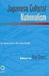 Japanese Cultural Nationalism: At Home and in the Asia-Pacific