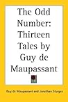 The Odd Number: Thirteen Tales by Guy de Maupassant