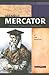 Gerardus Mercator: Father of Modern Mapmaking
