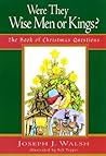 Were They Wise Men or Kings?: The Book of Christmas Questions