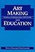 Art Making and Education by Maurice Brown