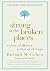 Strong at the Broken Places by Richard Merrill Cohen