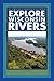 Explore Wisconsin Rivers (A...