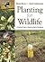 Planting for Wildlife [OP]: A Practical Guide to Restoring Native Woodlands