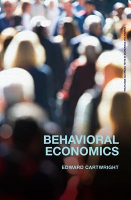 Behavioral Economics (Routledge Advanced Texts in Economics and Finance)