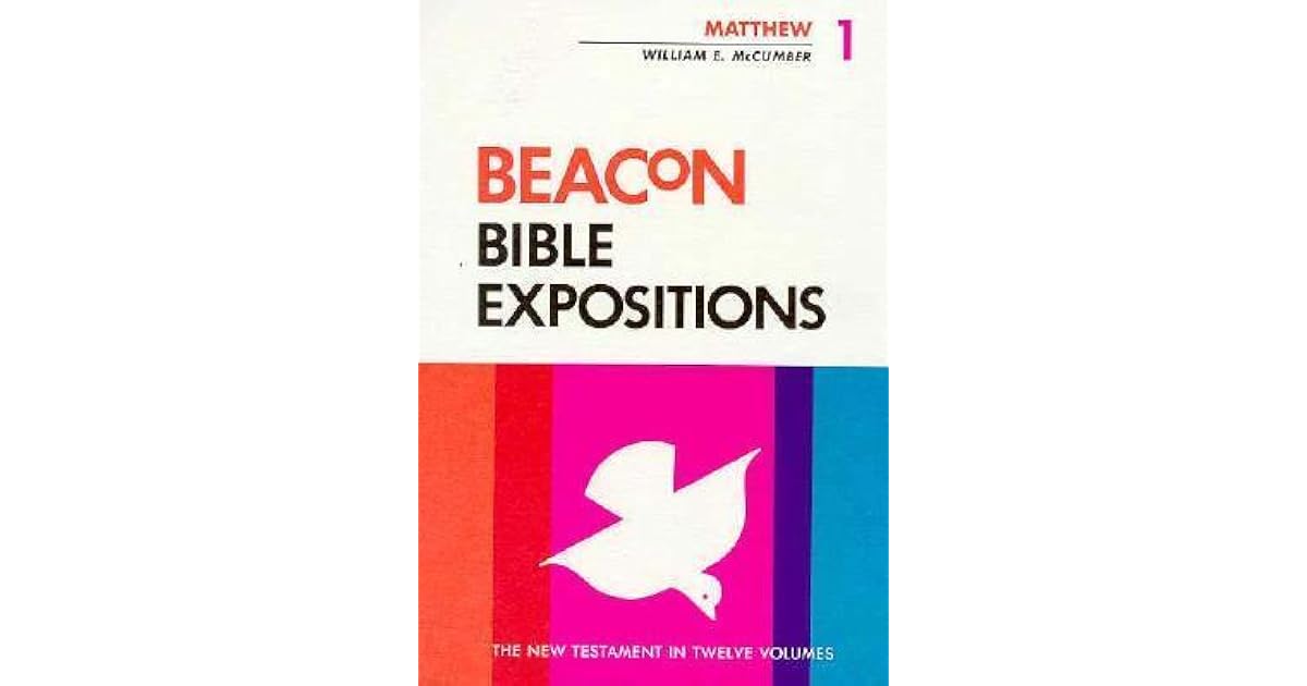 Beacon Bible Expositions, Volume 1 Matthew by William E. McCumber