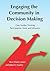 Engaging the Community in Decision Making: Case Studies Tracking Participation, Voice and Influence