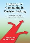 Engaging the Community in Decision Making: Case Studies Tracking Participation, Voice and Influence