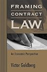 Framing Contract Law: An Economic Perspective Framing Contract Law: An Economic Perspective