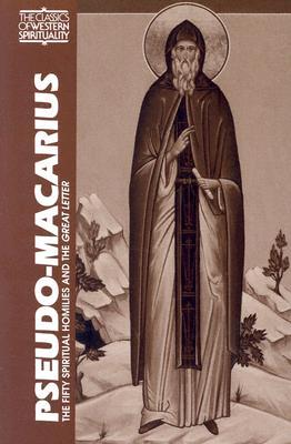 Pseudo-Macarius: The Fifty Spiritual Homilies and The Great Letter (Classics of Western Spirituality (Paperback))