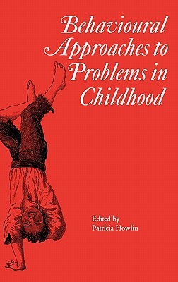 Behavioural Approaches to Problems in Childhood (Clinics in Developmental Medicine)