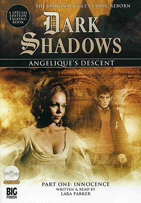 Angelique's Descent, Part 1: Innocence (Dark Shadows Dramatic Reading, Audiobook #1)