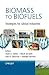 Biomass to Biofuels: Strategies for Global Industries