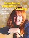 Triumph of the Imagination: The Story of Writer J. K. Rowling (Overcoming Adversity)