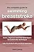 The Complete Guide to Swimming Breaststroke