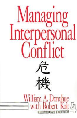 Managing Interpersonal Conflict (Interpersonal Communication Texts)