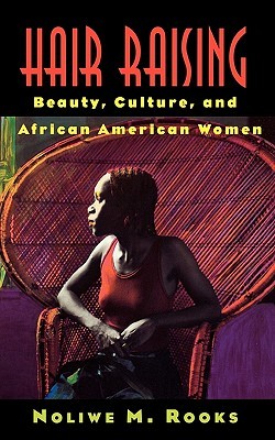 Hair Raising: Beauty, Culture, and African American Women (Paperback)