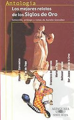 Los Mejores Relatos De Los Siglos De Oro / The Best Tales From the Golden Era (Short Stories) (Spanish Edition)