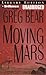Moving Mars by Greg Bear