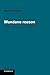Mundane Reason: Reality in Everyday and Sociological Discourse