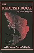 The Redfish Book: A Complete Anglers Guide (Inshore Series)