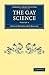 The Gay Science (Cambridge Library Collection - Spiritualism and Esoteric Knowledge) (Volume 1)