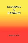 Gleanings in Exodus Gleanings in Exodus