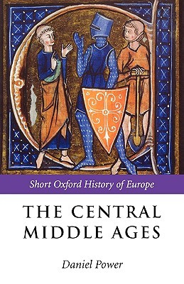 The Central Middle Ages (Short Oxford History of Europe)