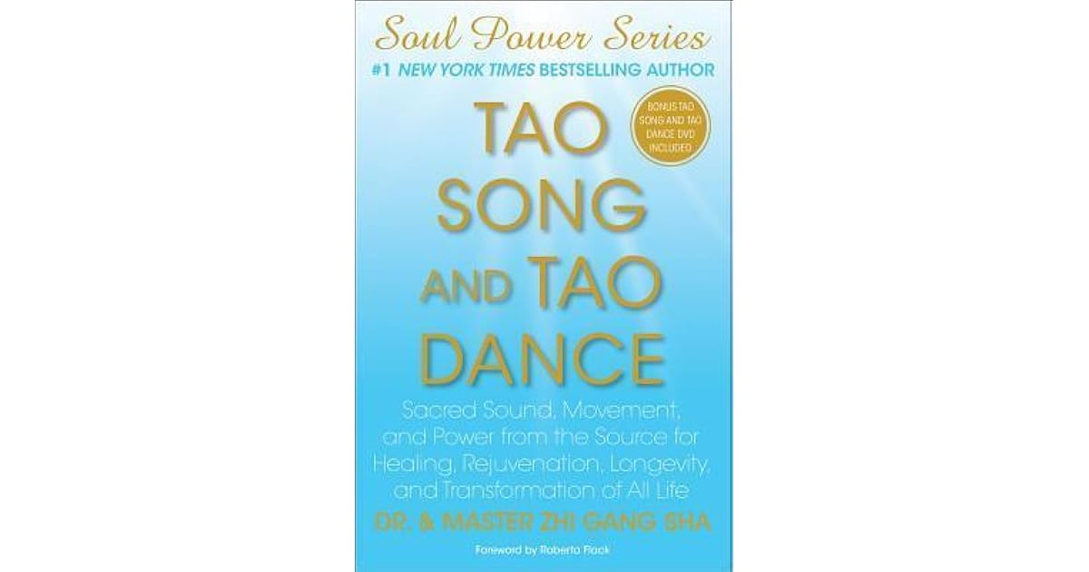 Tao Song and Tao Dance Sacred Sound, Movement, and Power from the