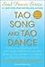 Tao Song and Tao Dance: Sacred Sound, Movement, and Power from the Source for Healing, Rejuvenation, Longevity, and Transformation of All Life (Soul Power)