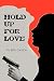 Hold Up For Love