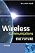 Wireless Communications: The Future