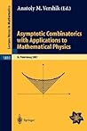 Asymptotic Combinatorics with Applications to Mathematical Physics: A European Mathematical Summer School held at the Euler Institute, St. Petersburg, ... 2001 (Lecture Notes in Mathematics, 1815)