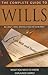 The Complete Guide to Wills: What You Need to Know Explained Simply