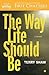 The Way Life Should Be: A N...