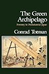 The Green Archipelago: Forestry in Pre-Industrial Japan The Green Archipelago: Forestry in Pre-Industrial Japan