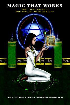Magic That Works: Practical Training for the Children of Light (Paperback)