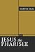 Jesus the Pharisee: A New Look at the Jewishness of Jesus
