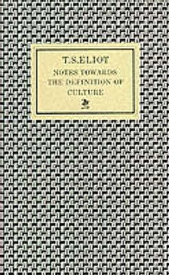 Notes Towards the Definition of Culture (paper)