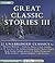 Great Classic Stories III