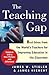 The Teaching Gap by James W. Stigler