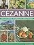Cezanne: His life and works in 500 images: An illustrated exploration of the artist, his life and context, with a gallery of 300 of his finest paintings (Great Artists)