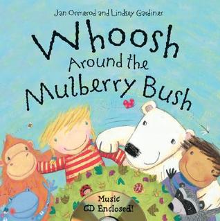 Whoosh Around the Mulberry Bush (Paperback)