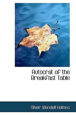 Autocrat of the Breakfast Table (Paperback)