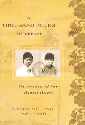 A Thousand Miles of Dreams: The Journeys of Two Chinese Sisters (Asian Voices)