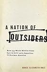 A Nation of Outsiders: How the White Middle Class Fell in Love with Rebellion in Postwar America