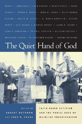 The Quiet Hand of God: Faith-Based Activism and the Public Role of Mainline Protestantism (Paperback)