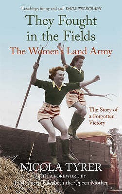 They Fought in the Fields: The Women's Land Army (Paperback)