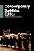 Contemporary Buddhist Ethics